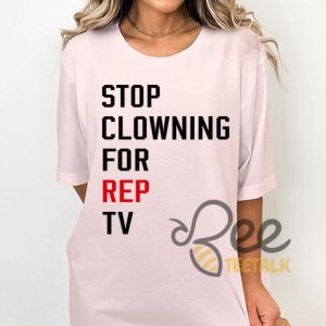 Stop Clowning For Rep Tv Shirt Eras Tour Gift For Swiftie beeteetalk 3