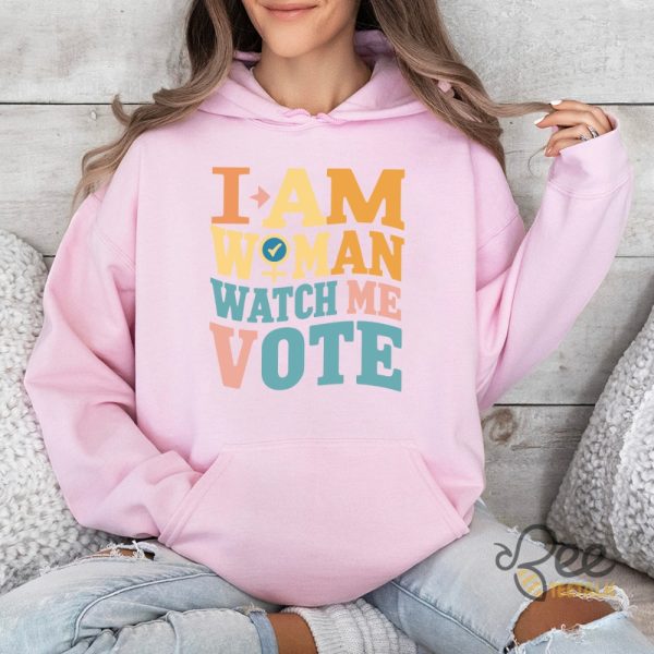 I Am Woman Watch Me Vote Tee Shirt And Still I Vote T Shirt Sweatshirt Hoodie Womens Right Shirts Ideas beeteetalk 4