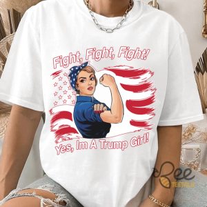 Strong Women Fight Fight Fight Yes Im A Trump Girl Shirt beeteetalk 4