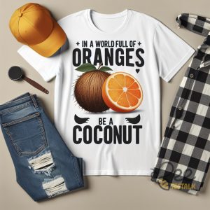 Kamala Harris Coconut Tree Shirt 2024 In A World Full Of Oranges Be A Coconut Funny T Shirt Sweatshirt Hoodie beeteetalk 2