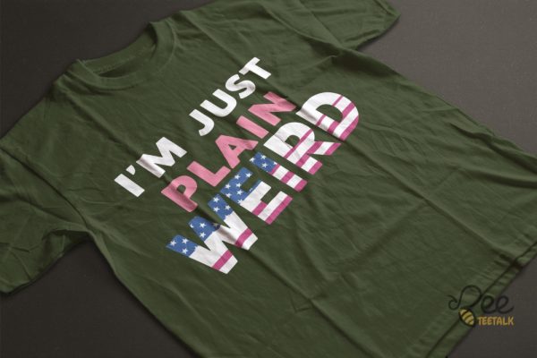 Im Just Plain Weird Shirt Donald Trump Is Weird Af Funny Shirt Jd Vance Is Weird Shirts beeteetalk 4