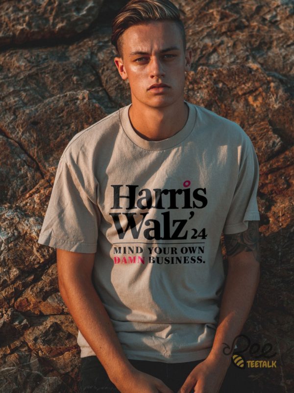 Mind Your Own Damn Business Harris Walz 2024 Shirt beeteetalk 3