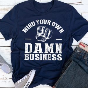 Mind Your Own Damn Business Shirt Tim Walz 2024 beeteetalk 5