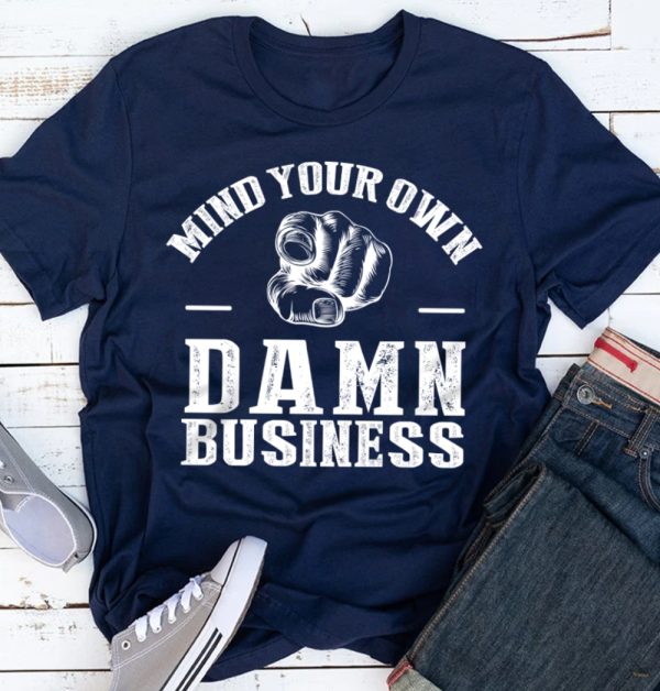 Mind Your Own Damn Business Shirt Tim Walz 2024 beeteetalk 5