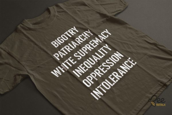 Hasan Piker Racism Shirt Bigotry Patriarchy White Supremacy Inequality Oppression Intolerance Injustice beeteetalk 4