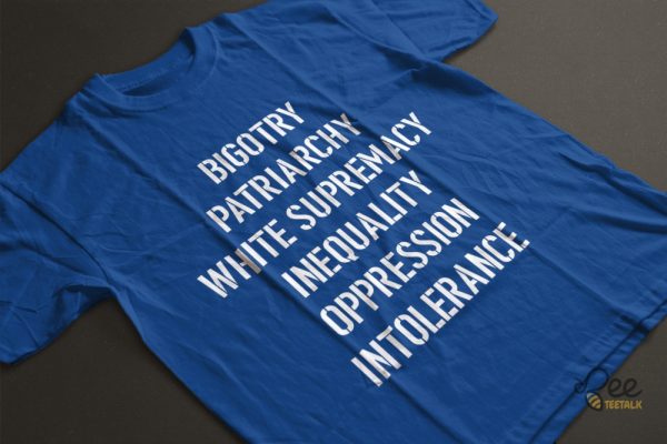 Hasan Piker Racism Shirt Bigotry Patriarchy White Supremacy Inequality Oppression Intolerance Injustice beeteetalk 5