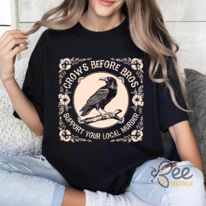 Support Your Local Murder Shirt Crows Before Bros Ravens Halloween Sweatshirt T Shirt Hoodie beeteetalk 3