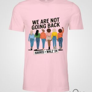 We Are Not Going Back Kamala Harris Tim Walz 2024 Tee Shirt beeteetalk 3