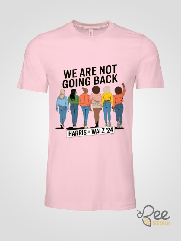 We Are Not Going Back Kamala Harris Tim Walz 2024 Tee Shirt beeteetalk 3