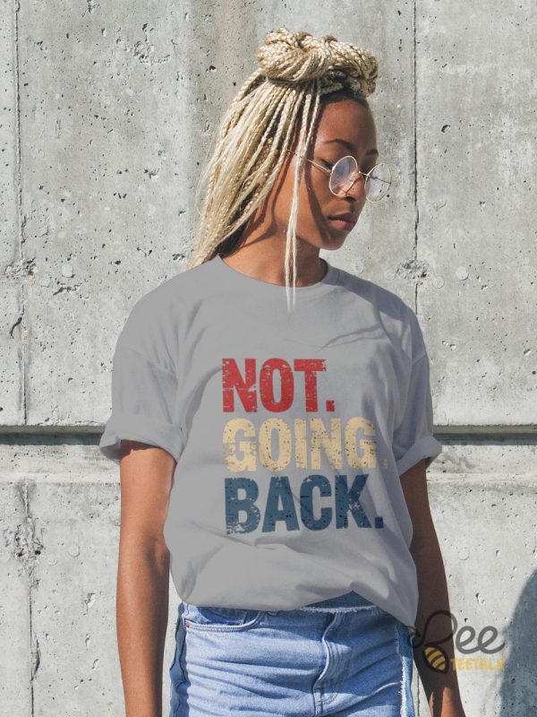 We Are Not Going Back Harris Walz 2024 Shirt beeteetalk 2