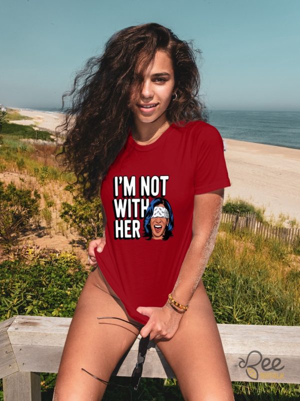 Im Not With Her Anti Kamala Harris Shirt beeteetalk 1