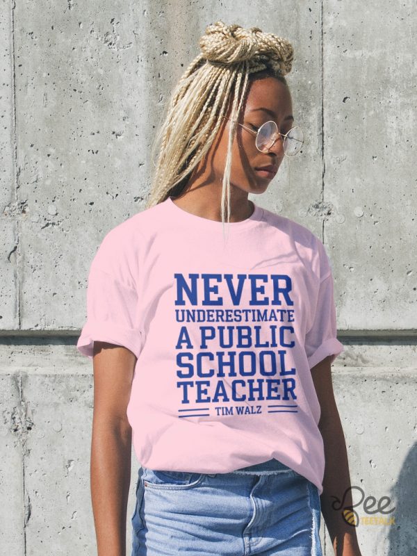 Never Underestimate A Public School Teacher Tim Walz Shirt 2024 beeteetalk 1