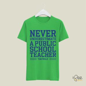 Never Underestimate A Public School Teacher Tim Walz Shirt 2024 beeteetalk 2