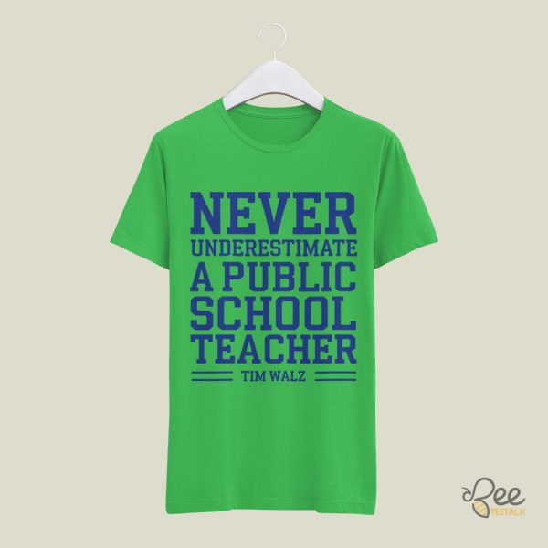 Never Underestimate A Public School Teacher Tim Walz Shirt 2024 beeteetalk 2