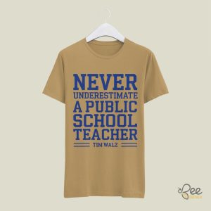 Never Underestimate A Public School Teacher Tim Walz Shirt 2024 beeteetalk 3