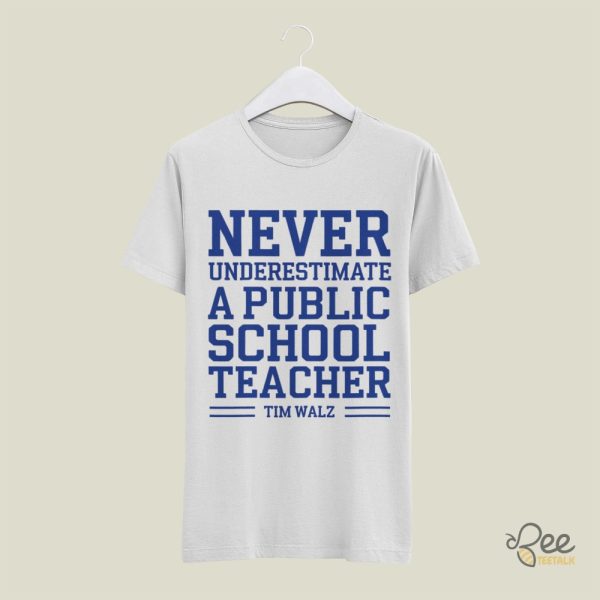 Never Underestimate A Public School Teacher Tim Walz Shirt 2024 beeteetalk 4