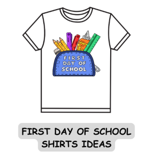 First Day of School Shirts Ideas