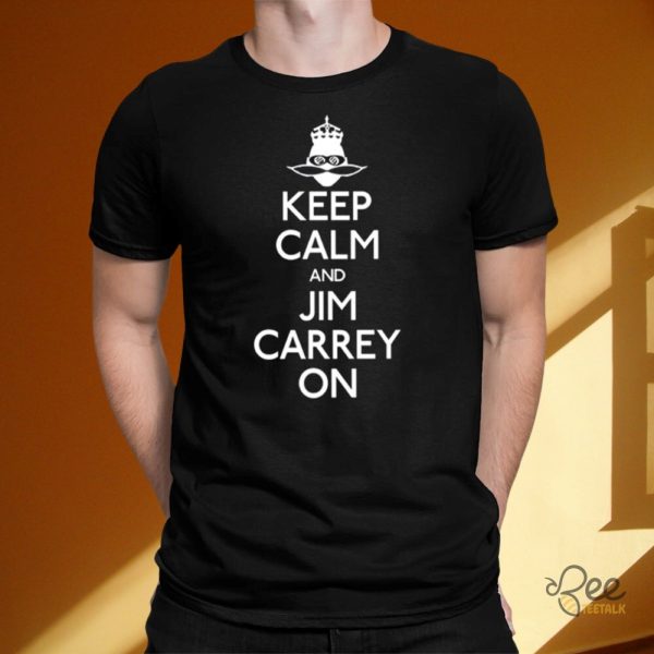 Keep Calm And Jim Carrey On Shirt beeteetalk 1 2