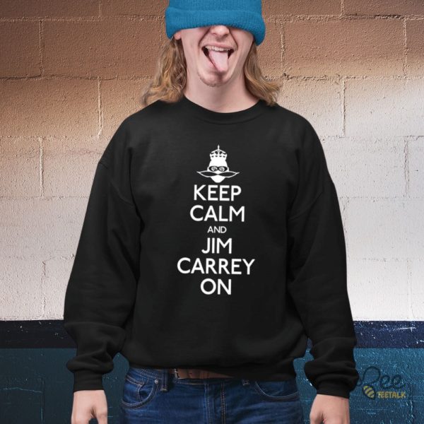 Keep Calm And Jim Carrey On Shirt beeteetalk 2 2