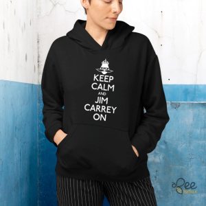 Keep Calm And Jim Carrey On Shirt beeteetalk 3 2