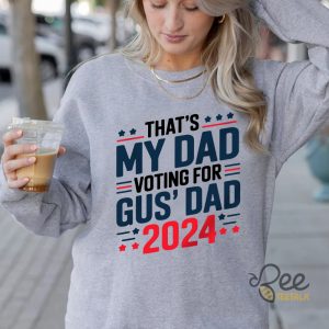 Thats My Dad Voting For Gus Walz Dad Shirt Tim Walz Son Shirt beeteetalk 6 1