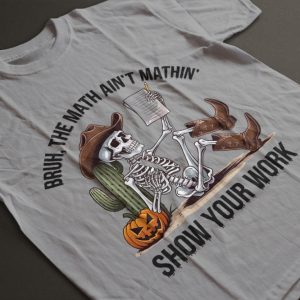 Halloween Math Teacher Shirt The Math Aint Mathing Show Your Work beeteetalk 5