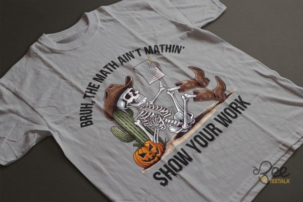 Halloween Math Teacher Shirt The Math Aint Mathing Show Your Work beeteetalk 5