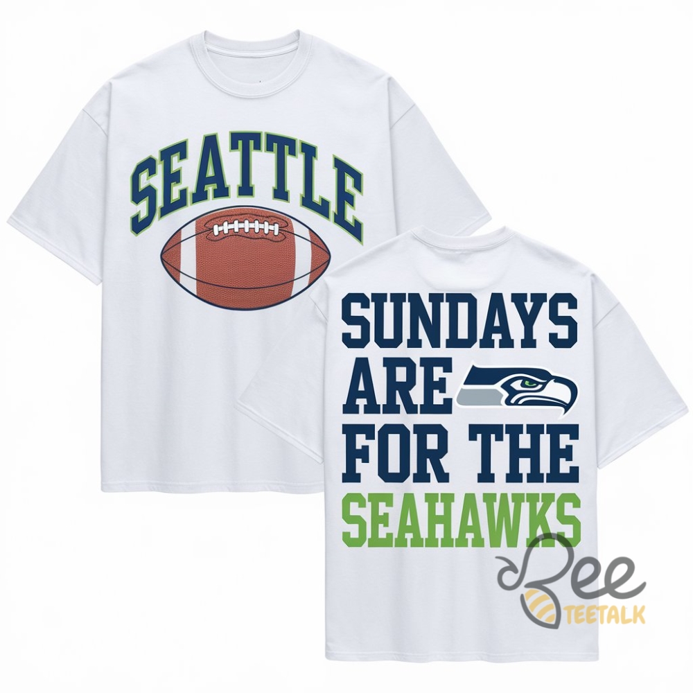 Nfl Football Seattle Seahawks Shirt Sundays Are For The Seahawks Double Sided Tee