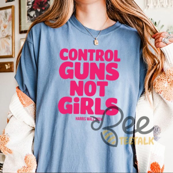 Control Guns Not Girls Shirt Harris Walz 2024 Tee beeteetalk 2