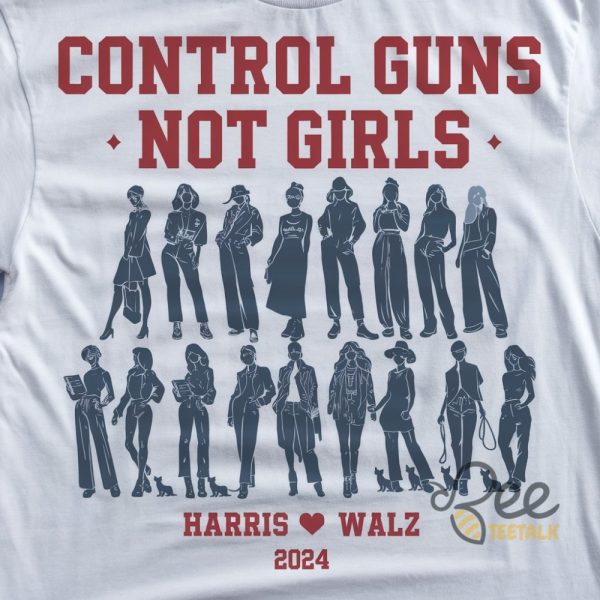 Control Guns Not Girls Shirt Harris Walz 2024 Feminist Tee beeteetalk 1