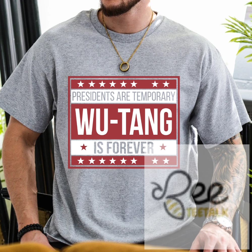 Presidents Are Temporary Wutang Is Forever Shirt Funny 2024 Election Tee