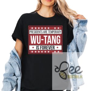 Presidents Are Temporary Wutang Is Forever Shirt Funny 2024 Election Tee beeteetalk 2