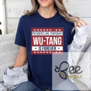 Presidents Are Temporary Wutang Is Forever Shirt Funny 2024 Election Tee beeteetalk 3