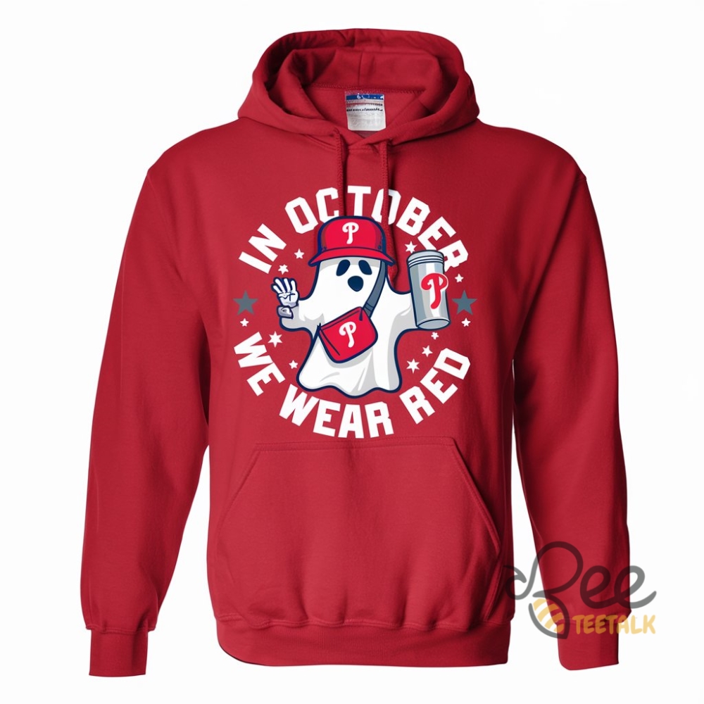 In October We Wear Red Philadelphia Phillies Sweatshirt Tshirt Hoodie Mlb Baseball Philly Red October Shirt