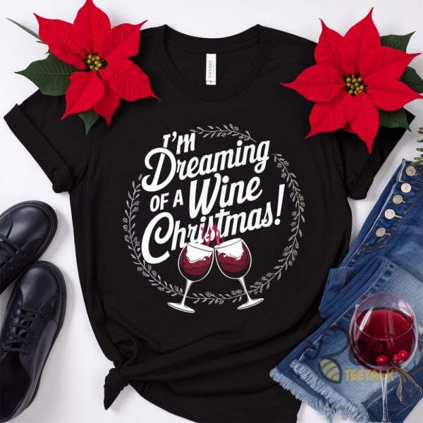 Im Dreaming Of A Wine Christmas Shirt Funny Festive Quote Tee Christmas Gift For Wine Lovers Alcoholics beeteetalk 1