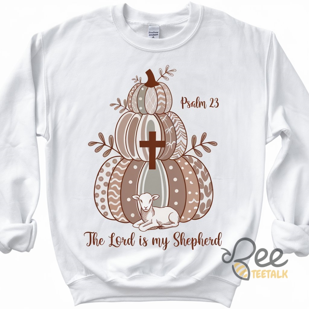 The Lord Is My Shepherd Fall Sweatshirt T Shirt Hoodie Christian Pumpkin Fall Shirt Christian Halloween Gift