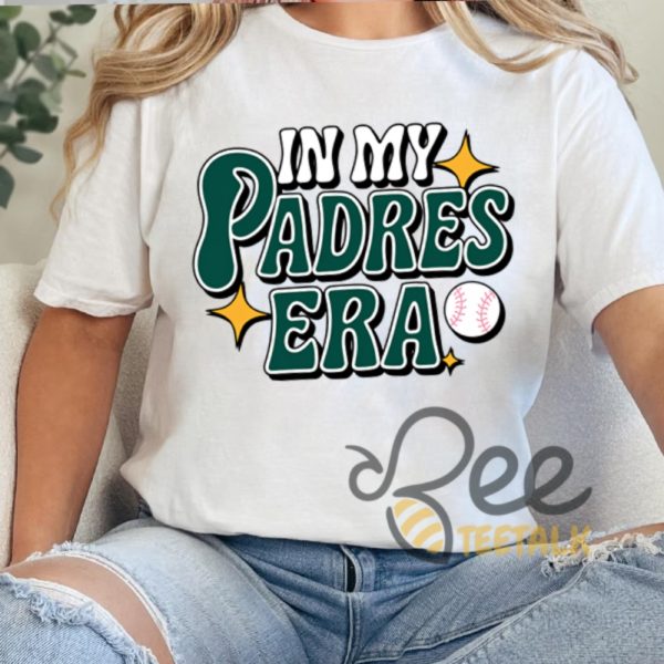 In My Padres Era T Shirt Sweatshirt Hoodie Sd Padres Baseball Fan Gift Softball Season Tee beeteetalk 1