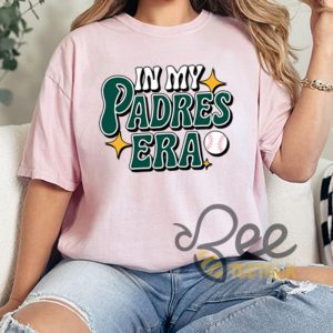 In My Padres Era T Shirt Sweatshirt Hoodie Sd Padres Baseball Fan Gift Softball Season Tee beeteetalk 4