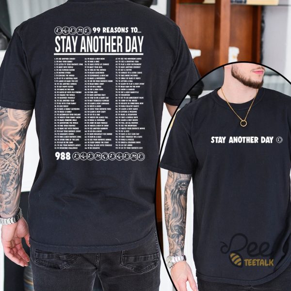 99 Reasons To Stay Another Day T Shirt Sweatshirt Hoodie Stay Another Day Shirt beeteetalk 1