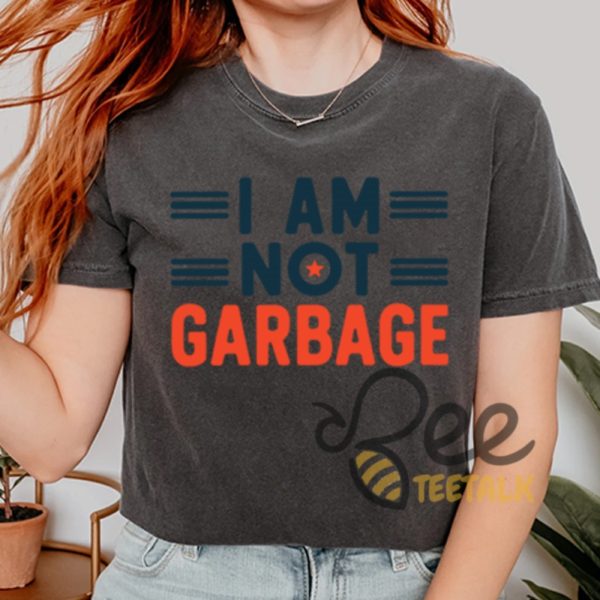 I Am Not Garbage Shirt Funny Donald Trump Supporters Graphic Tee beeteetalk 3