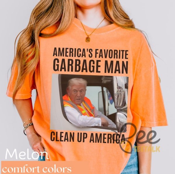 Americas Favorite Garbage Man Trump Shirt Donald Trump Clean Up America Tee Trump Supporter Funny Election 2024 Shirt beeteetalk 1