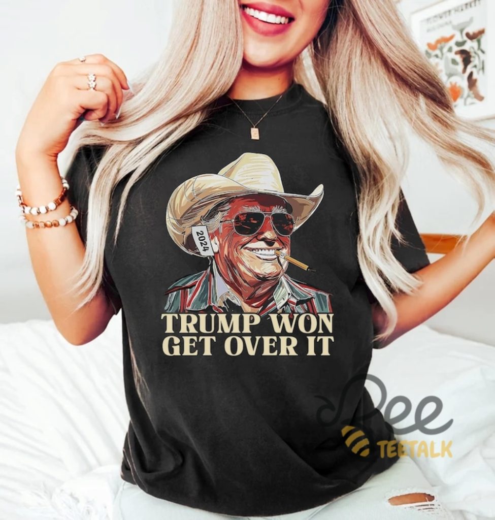 Trump Won Get Over It T Shirt Sweatshirt Hoodie Western Trump Cowboy Shirt Funny Political Gift For 2024 Republican Election Celebration beeteetalk 1