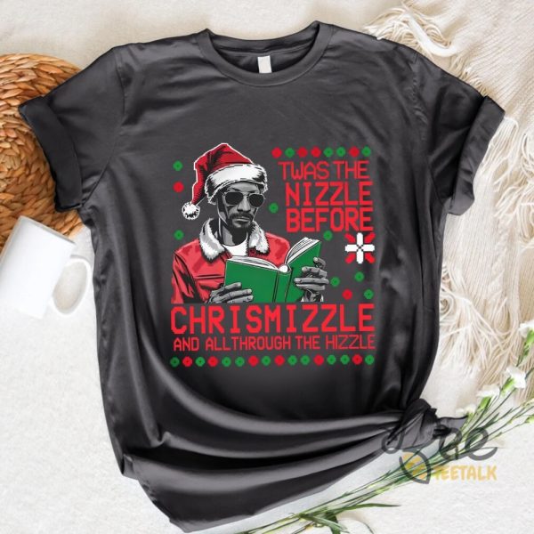 Rapper Snoop Dogg Ugly Christmas Sweatshirt T Shirt Hoodie Twas The Nizzle Before Chrismizzle And All Through The Hizzle Tee beeteetalk 3