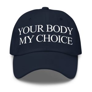 Nick Fuentes Your Body My Choice Hat 1 4