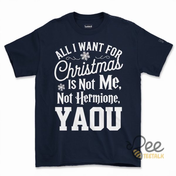 All I Want For Christmas Is Not Me Not Hermione Yaou Shirt Harry Potter Style beeteetalk 1