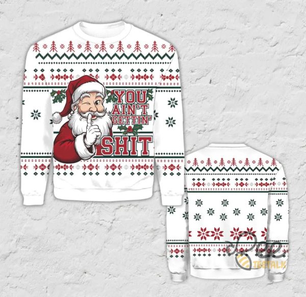 You Aint Getting Shit Santa Claus Ugly Christmas Sweater beeteetalk 1