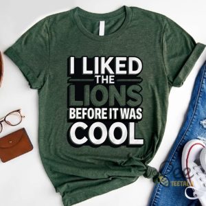 I Liked The Detroit Lions Before It Was Cool Shirt beeteetalk 4