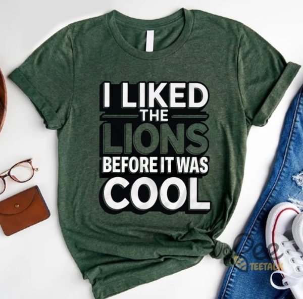 I Liked The Detroit Lions Before It Was Cool Shirt beeteetalk 4