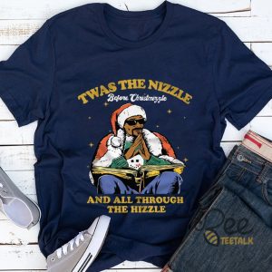 Twas The Nizzle And All Through The Nizzle Funny Holiday Tee Santa Hip Hop Shirt beeteetalk 4