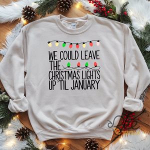 Taylor Swift We Could Leave The Christmas Lights Up Til January Sweatshirt T Shirt Hoodie Xmas Gift For Swifties beeteetalk 2